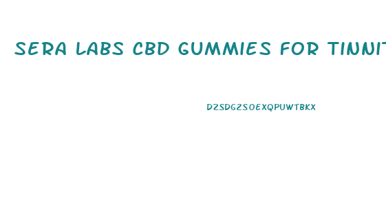 Sera Labs Cbd Gummies For Tinnitus Reviews