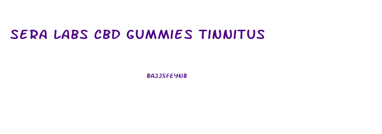 Sera Labs Cbd Gummies Tinnitus