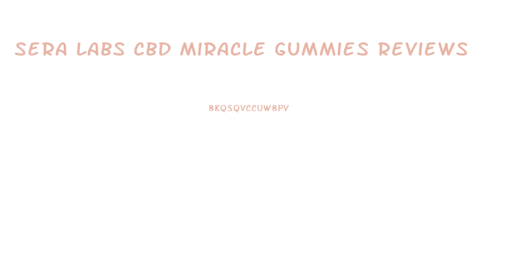 Sera Labs Cbd Miracle Gummies Reviews