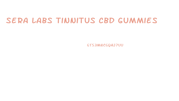 Sera Labs Tinnitus Cbd Gummies