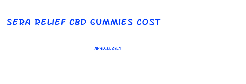 Sera Relief Cbd Gummies Cost