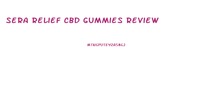 Sera Relief Cbd Gummies Review