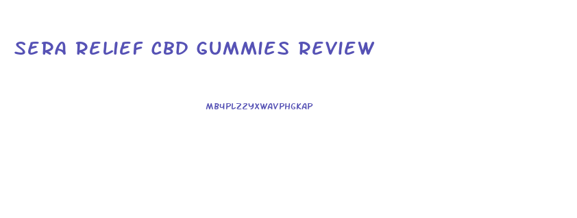 Sera Relief Cbd Gummies Review