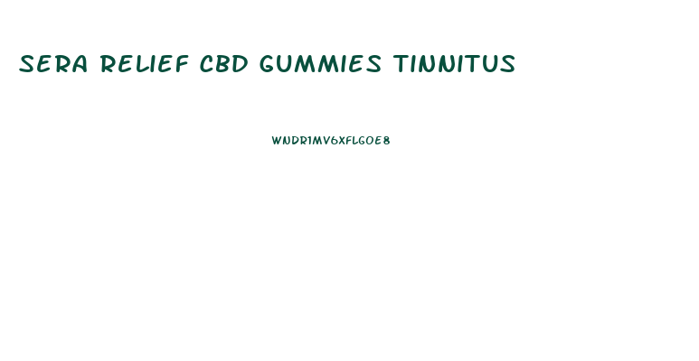 Sera Relief Cbd Gummies Tinnitus