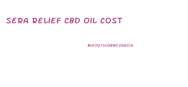 Sera Relief Cbd Oil Cost