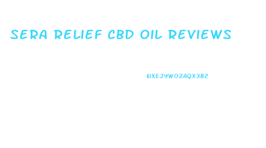 Sera Relief Cbd Oil Reviews