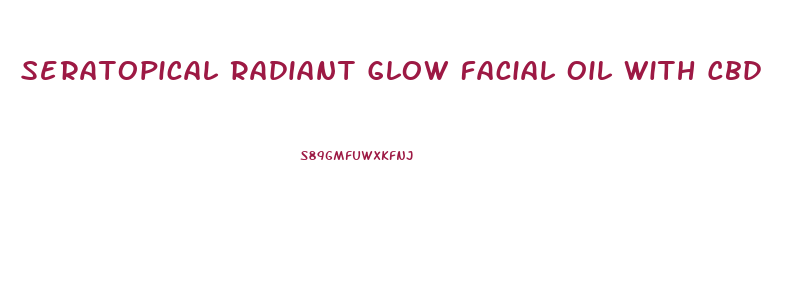 Seratopical Radiant Glow Facial Oil With Cbd