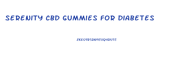 Serenity Cbd Gummies For Diabetes