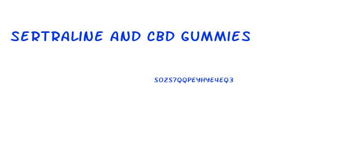 Sertraline And Cbd Gummies