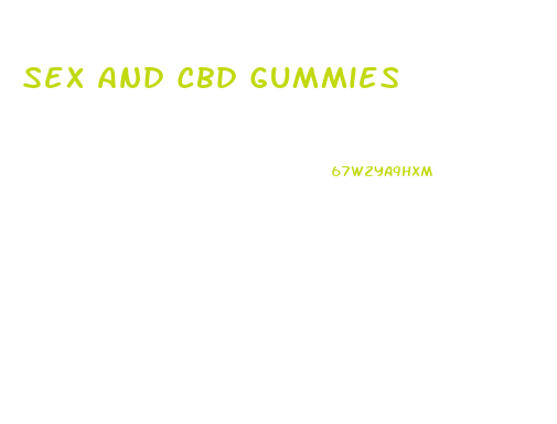 Sex And Cbd Gummies