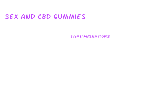 Sex And Cbd Gummies