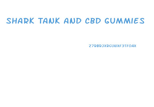 Shark Tank And Cbd Gummies