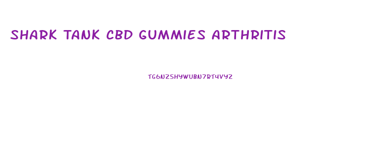 Shark Tank Cbd Gummies Arthritis