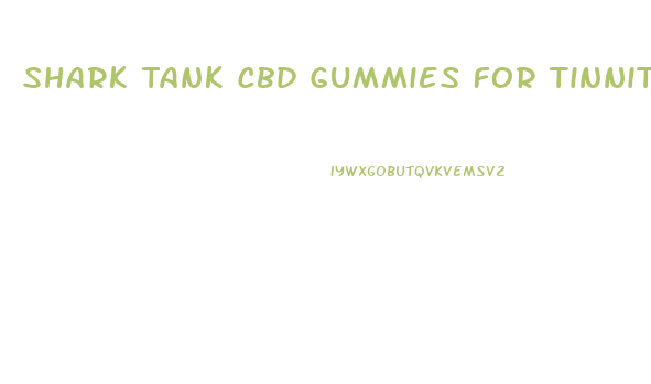 Shark Tank Cbd Gummies For Tinnitus