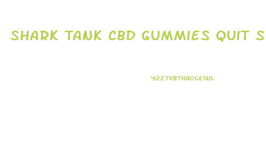 Shark Tank Cbd Gummies Quit Smoking Where To Buy