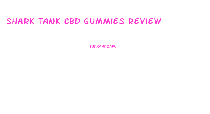 Shark Tank Cbd Gummies Review