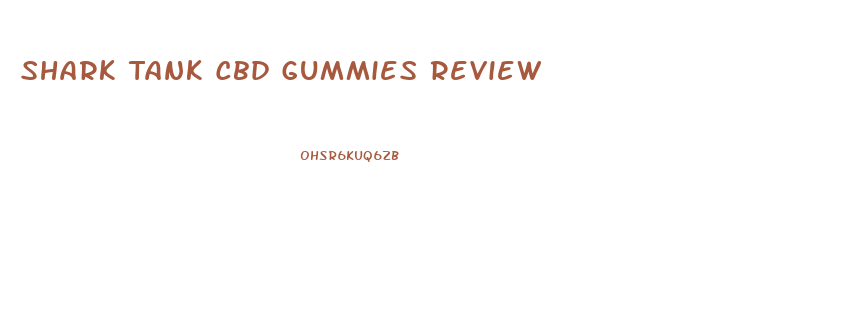 Shark Tank Cbd Gummies Review