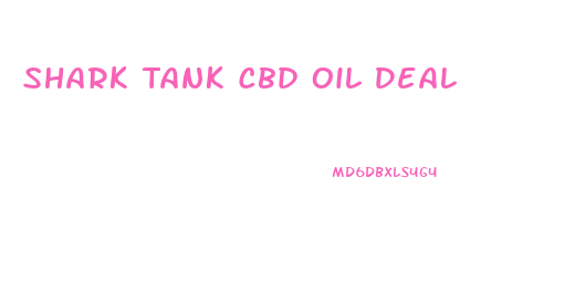 Shark Tank Cbd Oil Deal