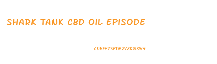 Shark Tank Cbd Oil Episode