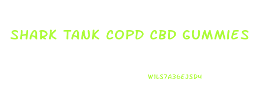 Shark Tank Copd Cbd Gummies