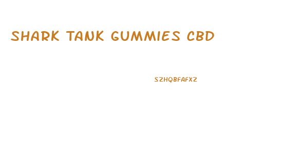 Shark Tank Gummies Cbd