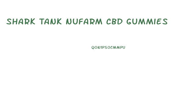 Shark Tank Nufarm Cbd Gummies