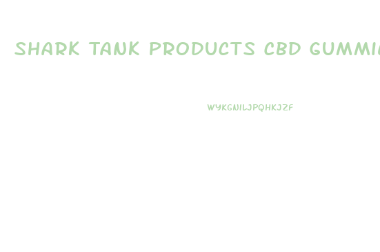 Shark Tank Products Cbd Gummies For Tinnitus
