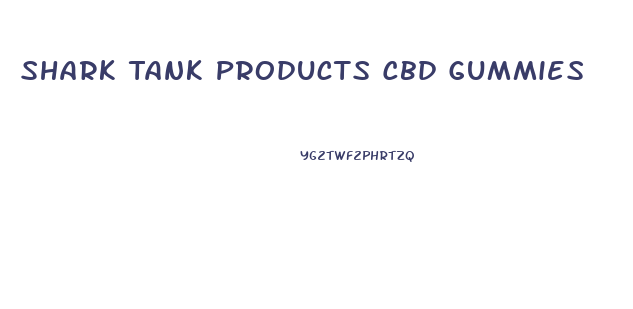 Shark Tank Products Cbd Gummies