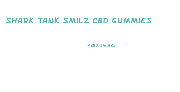 Shark Tank Smilz Cbd Gummies