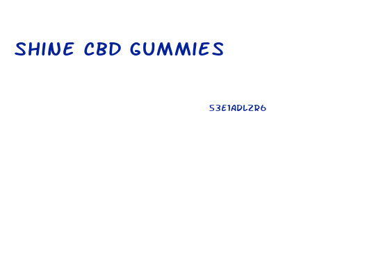 Shine Cbd Gummies