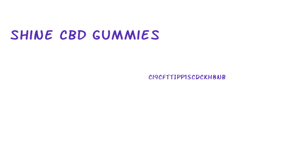 Shine Cbd Gummies