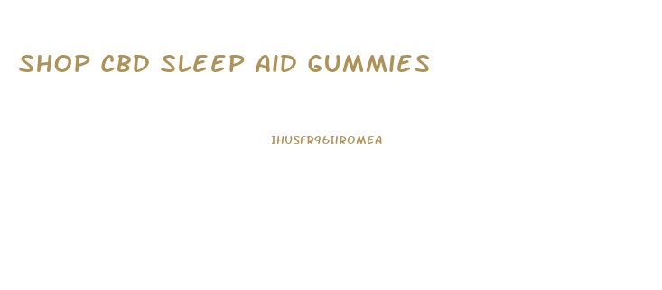 Shop Cbd Sleep Aid Gummies