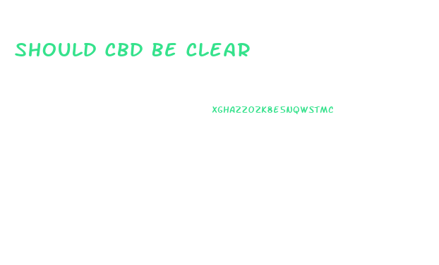 Should Cbd Be Clear