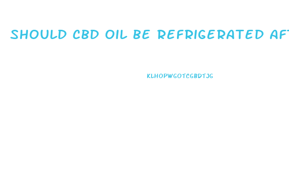 Should Cbd Oil Be Refrigerated After Opening