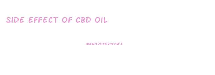 Side Effect Of Cbd Oil