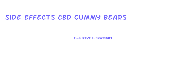 Side Effects Cbd Gummy Bears