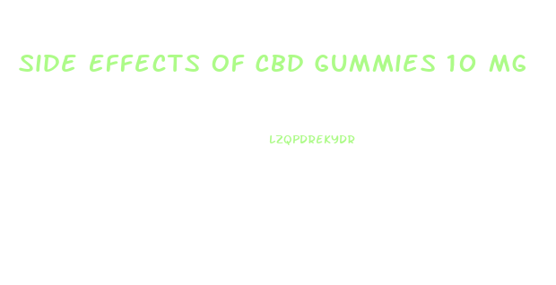 Side Effects Of Cbd Gummies 10 Mg