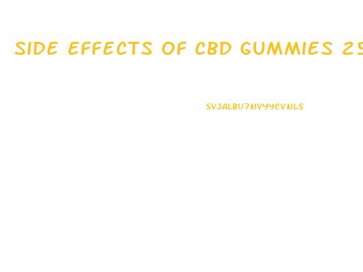 Side Effects Of Cbd Gummies 25mg