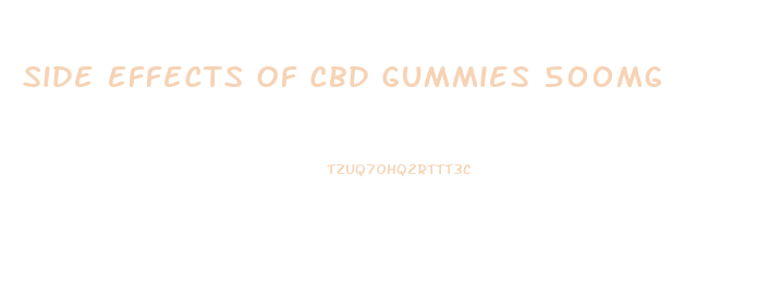 Side Effects Of Cbd Gummies 500mg