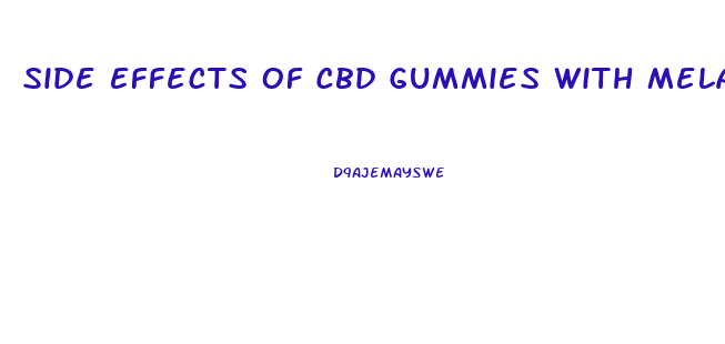 Side Effects Of Cbd Gummies With Melatonin