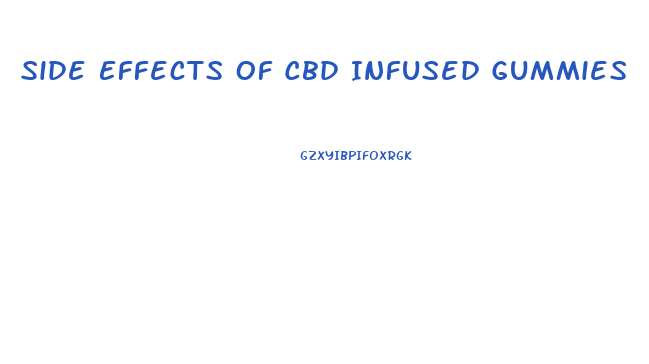 Side Effects Of Cbd Infused Gummies
