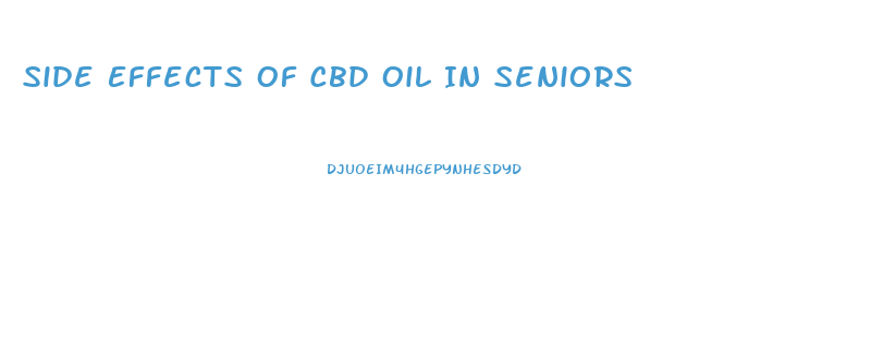 Side Effects Of Cbd Oil In Seniors