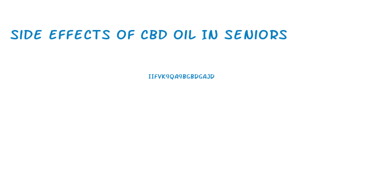 Side Effects Of Cbd Oil In Seniors