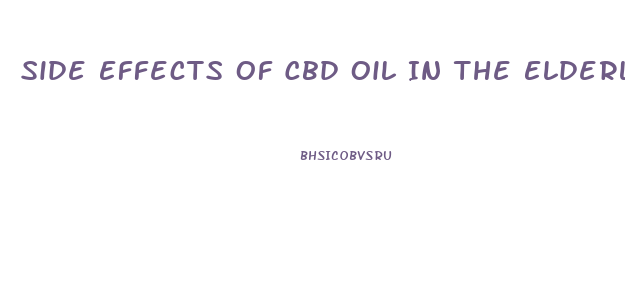 Side Effects Of Cbd Oil In The Elderly