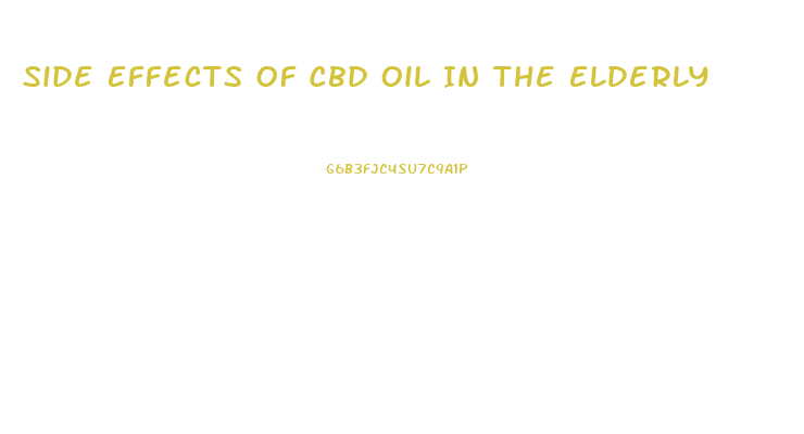 Side Effects Of Cbd Oil In The Elderly