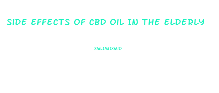 Side Effects Of Cbd Oil In The Elderly