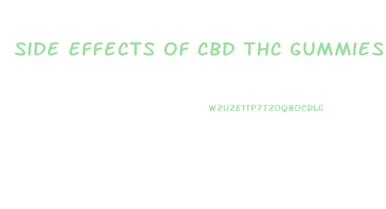 Side Effects Of Cbd Thc Gummies