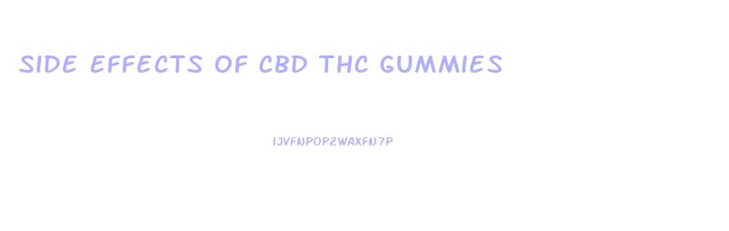 Side Effects Of Cbd Thc Gummies