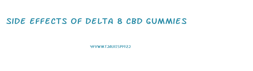 Side Effects Of Delta 8 Cbd Gummies