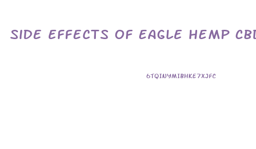 Side Effects Of Eagle Hemp Cbd Gummies
